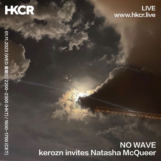 No Wave: kerozn invites Natasha McQueer - 01/11/2023