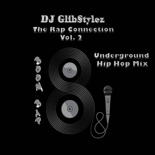 DJ GlibStylez - The Rap Connection Vol.2 (Underground HipHop Mix)