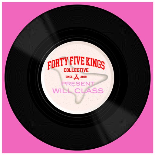 The Forty Five Kings Present Will Class