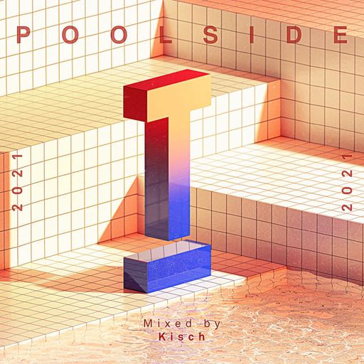 Toolroom Poolside 2021 - Mixed by Kisch
