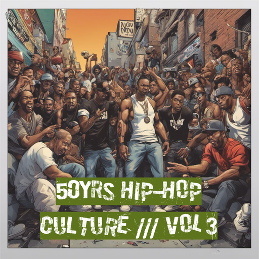 50 YRS Hip-Hop Culture /// VOL 3.