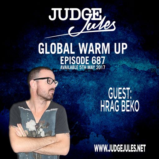 JUDGE JULES PRESENTS THE GLOBAL WARM UP EPISODE 687
