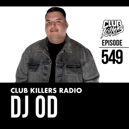 Club Killers Radio #549 - DJ OD