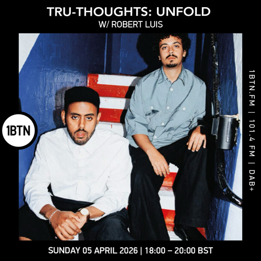 Tru-Thoughts: Unfold w/ Robert Luis - 05.04.26