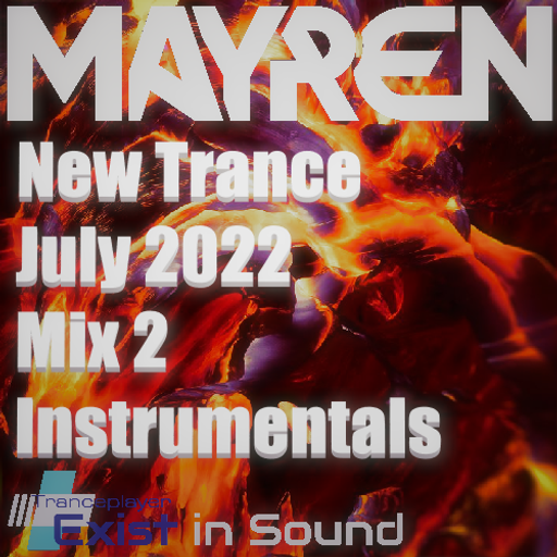 New Trance July 2022 - Mix 2 - The Instrumentals (Uplifting, Melodic & Euphoric)  - Mixed By MAYREN