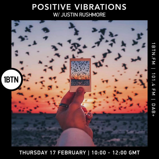 Positive Vibrations with Justin Rushmore - 17.02.2022