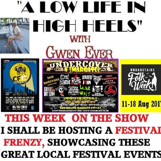 A LOW LIFE IN HIGH HEELS WITH GWEN EVER RADIO SHOW 26TH JULY EDITION