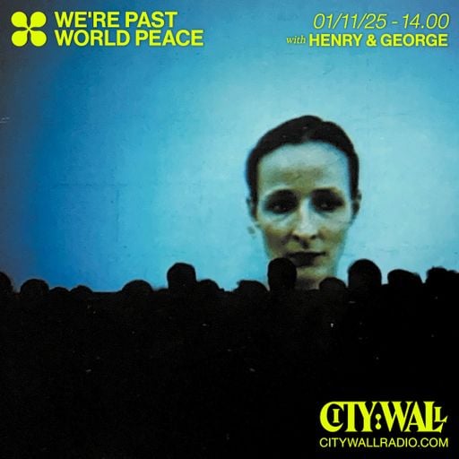 We're Past World Peace w/ Henry & George - November 2025