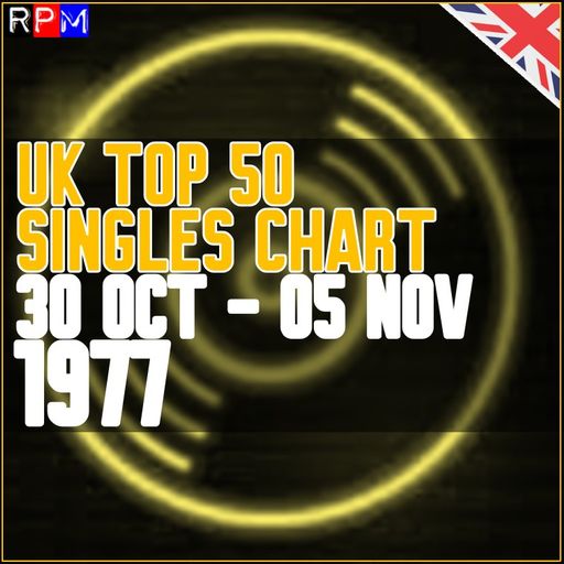 UK TOP 50 : 30 OCTOBER - 05 NOVEMBER 1977