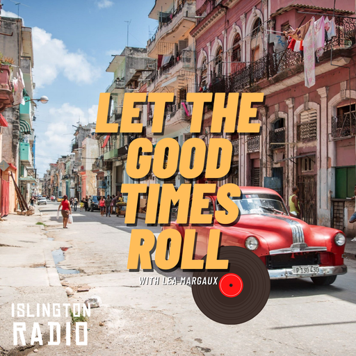 Let The Good Times Roll with Léa Margaux (26/06/2021)