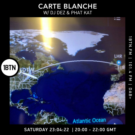 Carte Blanche with DJ Dez & Phat Kat - 23.04.2022
