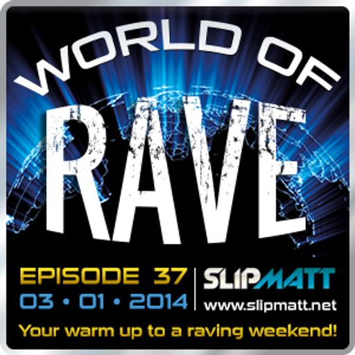 Slipmatt - World Of Rave #37