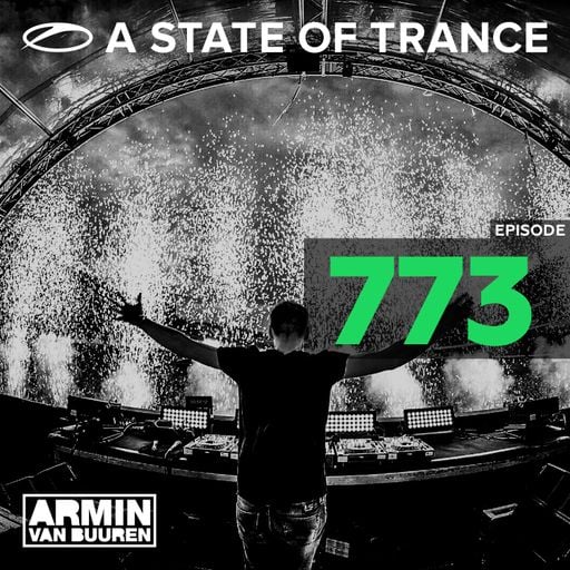 A State Of Trance Episode 773 – Armin van Buuren