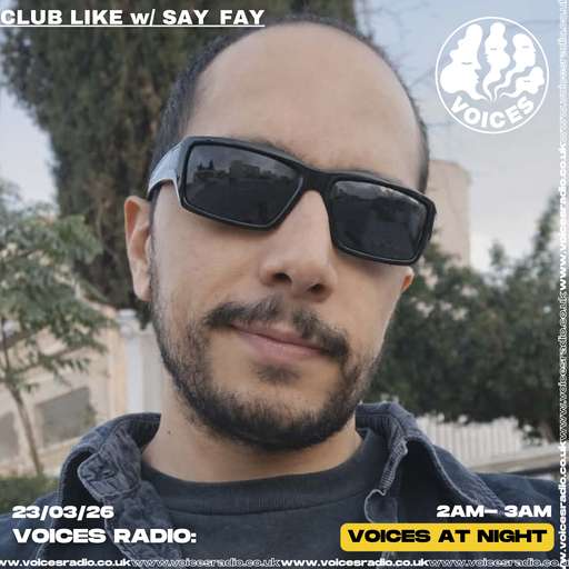 Club Like w/ SAY_FAY - 23/03/26 - [Voices Radio]