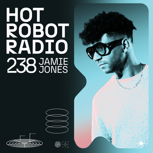 Hot Robot Radio 238