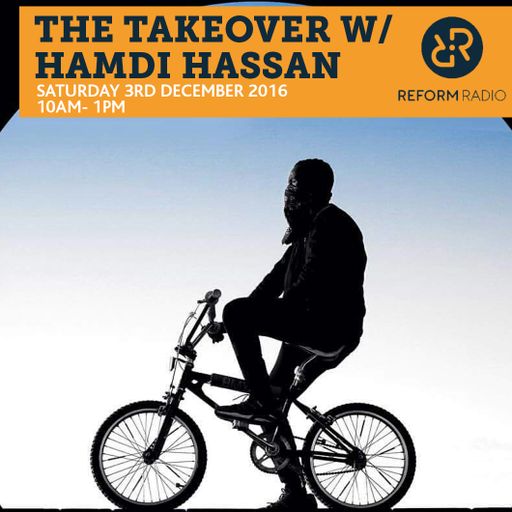 The Takeover w/ Hamdi Hassan 3rd December 2016