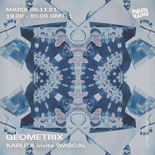 Guest mix for Geometrix [Pinata Radio FR] - 9/11/2021