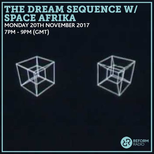 The Dream Sequence w/ Space Afrika 20th November 2017