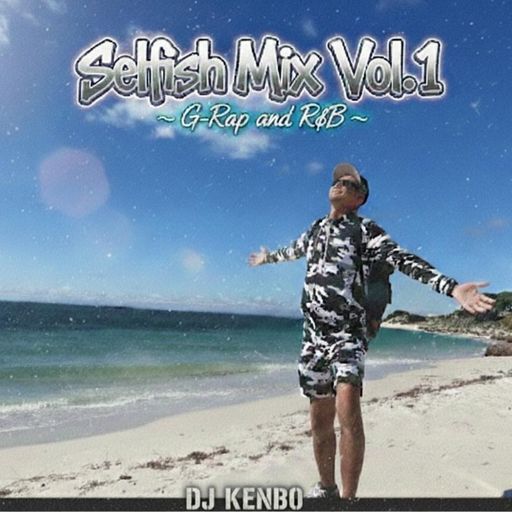 Selfish Mix Vol.1  ～G-Rap and R&B～