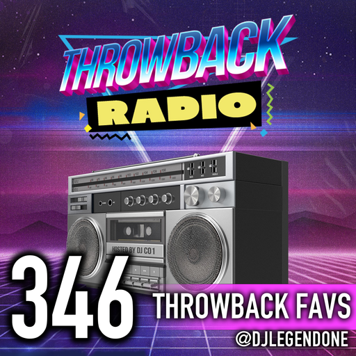 Throwback Radio #346 - DJ Legend One (Throwback Favorites)