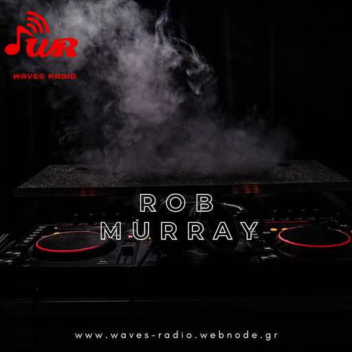 ROB MURRAY for Waves Radio #136