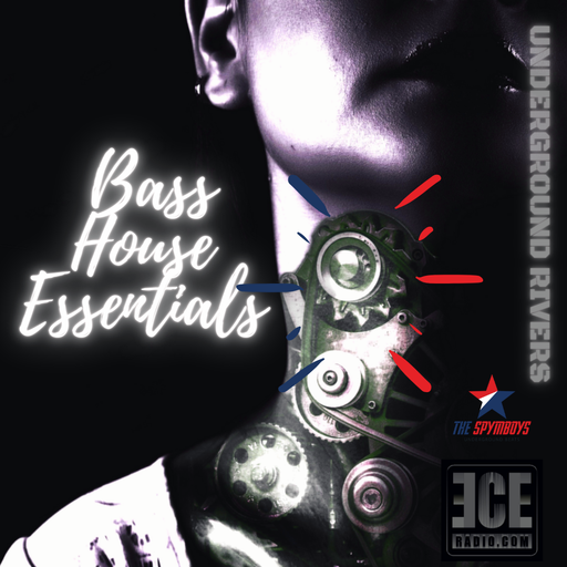 ECEradio.com Presents "Underground Rivers" [ Bass House Essentials ]