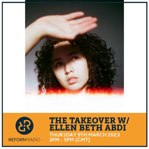The Takeover w/ Ellen Beth Abdi 9th March 2023