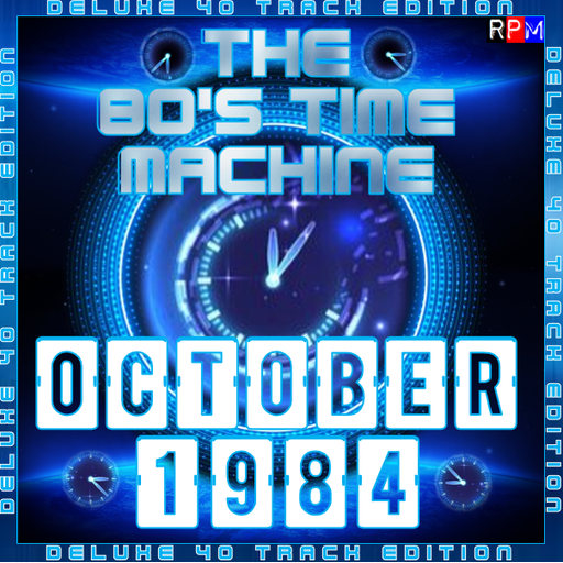 THE 80'S TIME MACHINE - OCTOBER 1984 *DELUXE 40 TRACK EDITION*