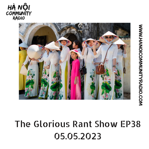 The Glorious Rant Show 05.05.2023