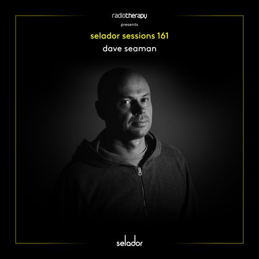 Selador Sessions 161 | Dave Seaman's Radio Therapy