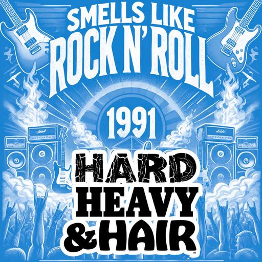 491 - Smells Like Rock N’ Roll - The Hard, Heavy & Hair Show with Pariah Burke