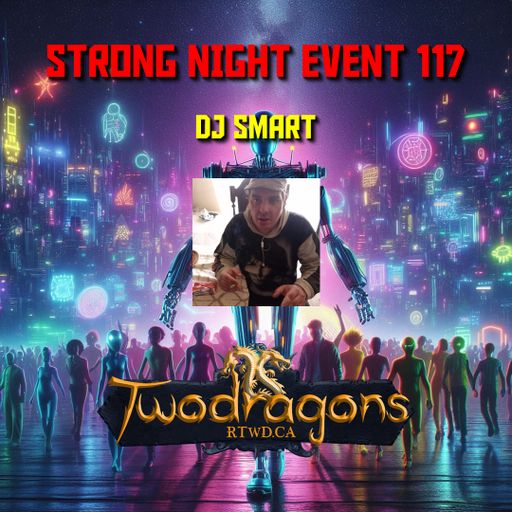 STRONG NIGHT EVENT 117 "Guest Mix Techno By DJ Smart" Radio TwoDragons 14.7.2024