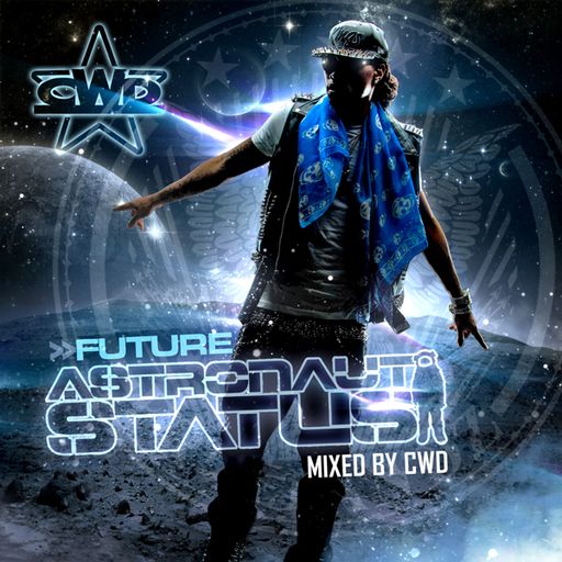 Future - Astronaut Status (Mixed by CWD)