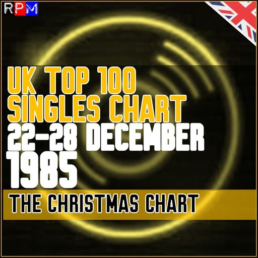 UK TOP 100 : 22 - 28 DECEMBER 1985 *THE CHRISTMAS CHART*