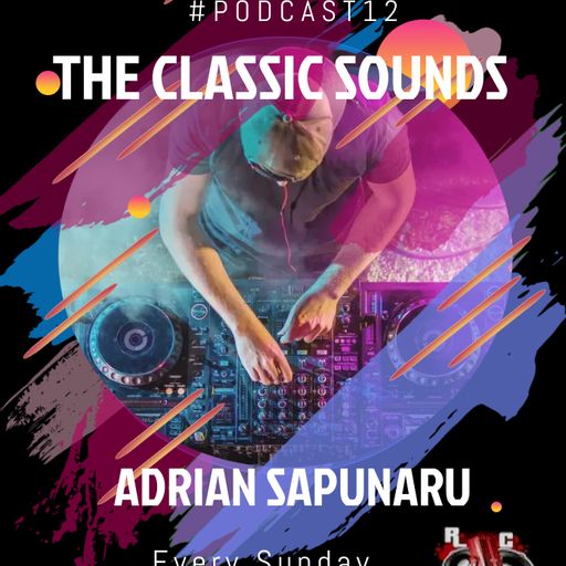 Adrian Sapunaru - The Classic Sounds @ Podcast 12