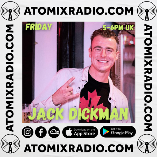 Jack Dickman - 24/7/24 - Atomix Radio