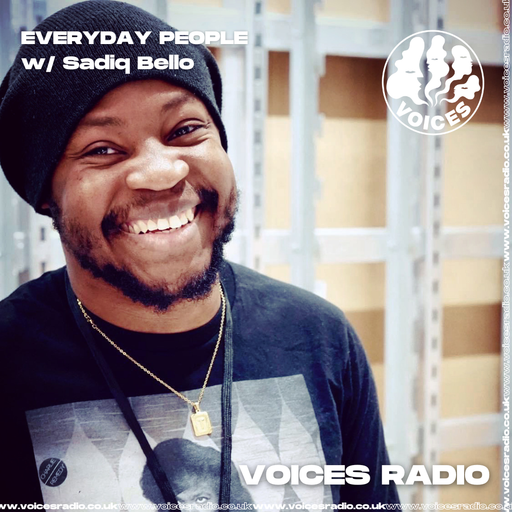 Everyday People w/ Sadiq Bello (featuring Jules) - 07/12/23 - Voices Radio