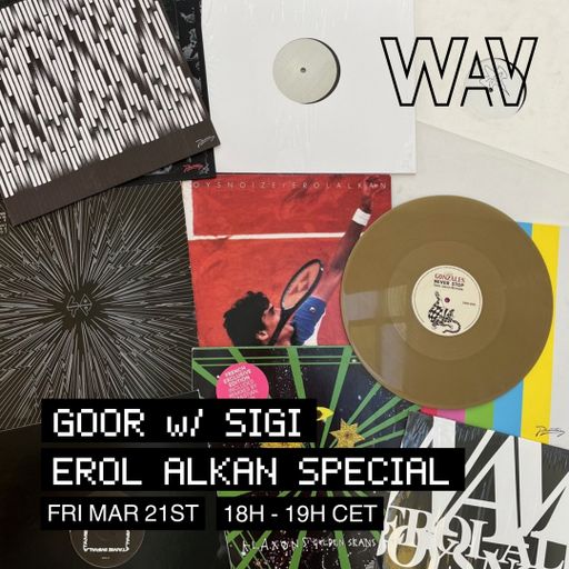 Goor w/ Sigi (Erol Alkan special) at WAV | 21-03-25
