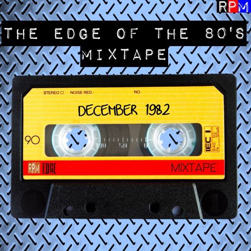 THE EDGE OF THE 80'S MIXTAPE : DECEMBER 1982