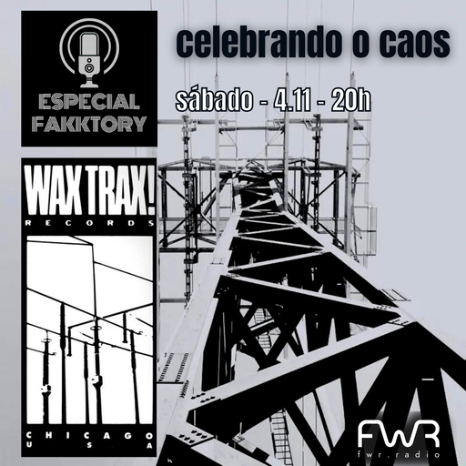 Especial Fakktory - Wax Trax! - 4.11.2023