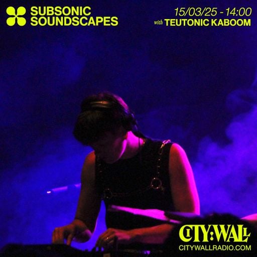 Subsonic Soundscapes w/ Teutonic Kaboom - March 2025