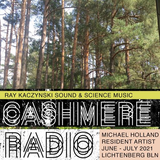 Cashmere Residency Program Ray Kaczynski Sound And Science Music 27.06.2021