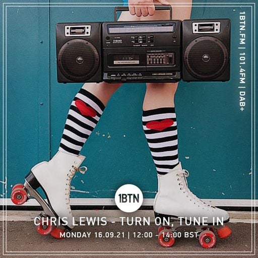 Turn On, Tune In with Chris Lewis - 06.09.2021