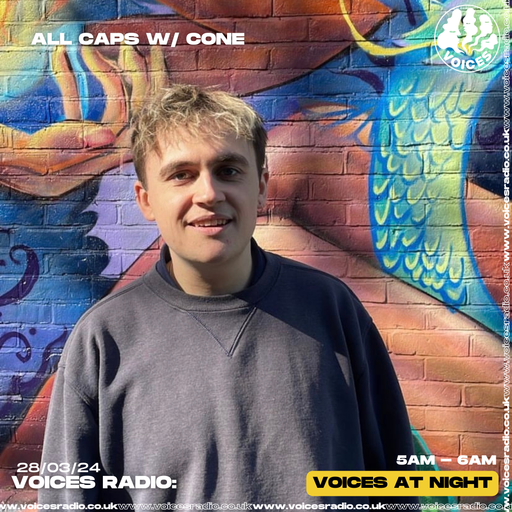 ALL CAPS w/ CONE - 28/03/24 - Voices Radio
