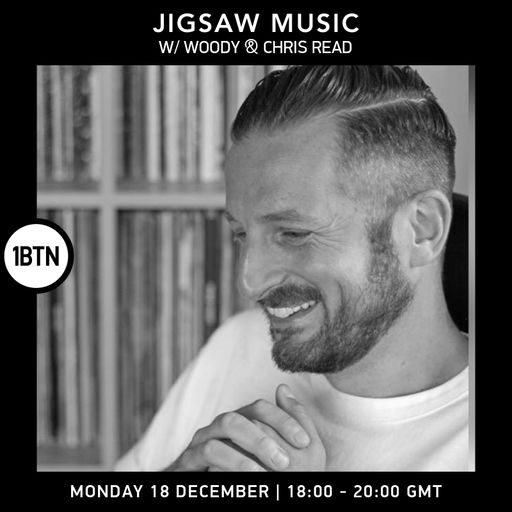 Jigsaw Music w/ Woody ft. Chris Read  18.12.23