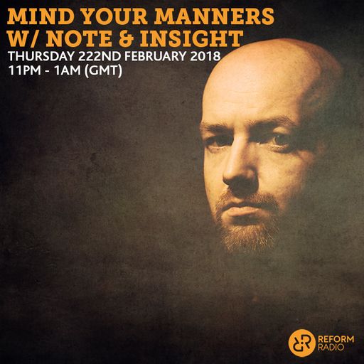 Mind Your Manners w/ Note & Insight 22nd February 2018