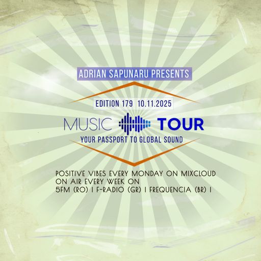 Adrian Sapunaru - Music Tour ed.179 (10.11.2025)