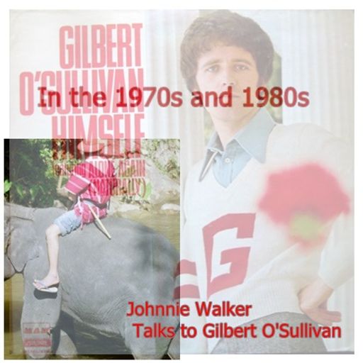 Johnnie Walker Talks to Gilbert O'Sullivan
