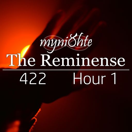 The Reminense 422 - Hour 1