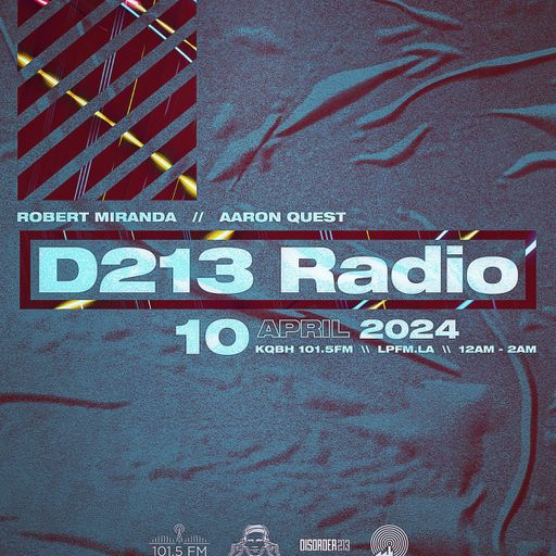 D213 RADIO 04/10/24 - Los Angeles - DJ Mix Show - Underground SubCulture Sound